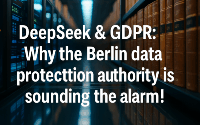 DeepSeek & GDPR: Why the Berlin data protection authority is sounding the alarm!